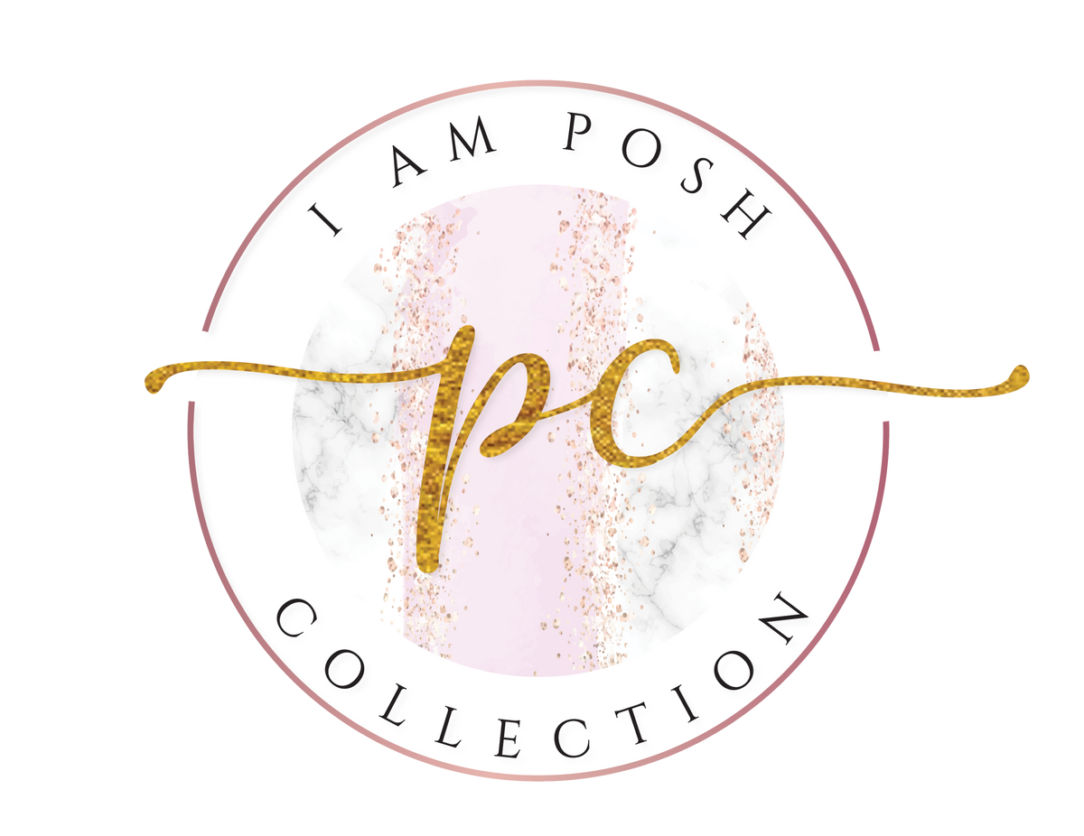 I Am Posh Collection